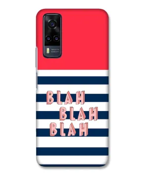 BLAH BLAH | Vivo Y31 Phone Case